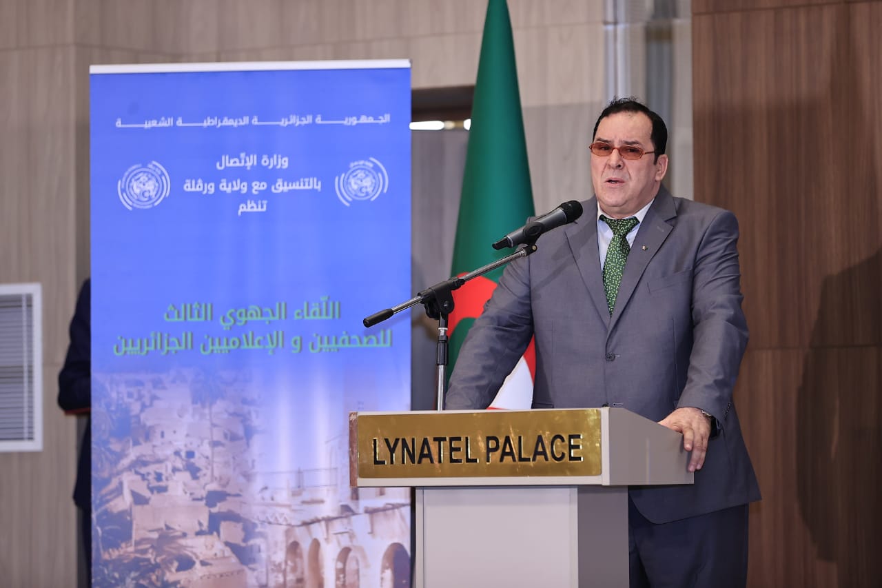 وزير الاتصال يشرف بورقلة على افتتاح اللقاء الجهوي للصحفيين والإعلاميين