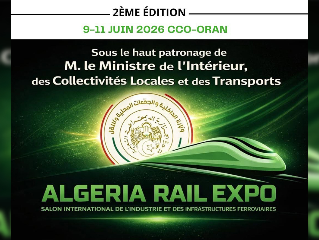 La deuxième édition du Salon «Algeria Rail Expo» du 9 au 11 juin à Oran