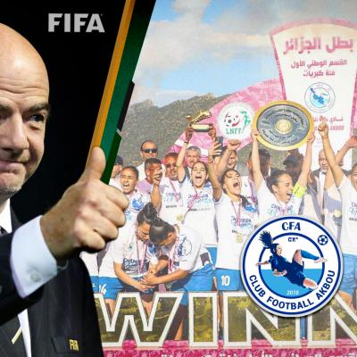 Le président de la FIFA félicite le CF Akbou pour son titre de champion d'Algérie dames