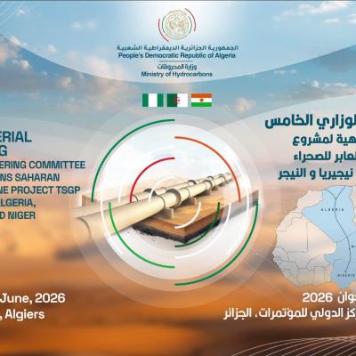 مشروع انبوب الغاز العابر للصحراء: انطلاق أشغال الاجتماع الوزاري الخامس بالعاصمة للجنة التوجيهية 